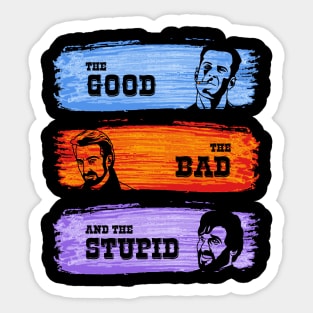 The Good, the Bad and the Stupid Sticker
